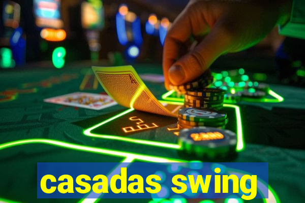 casadas swing