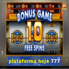 plataforma hoje 777