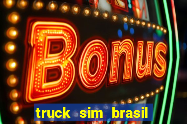 truck sim brasil dinheiro infinito