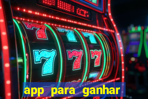 app para ganhar dinheiro jogando