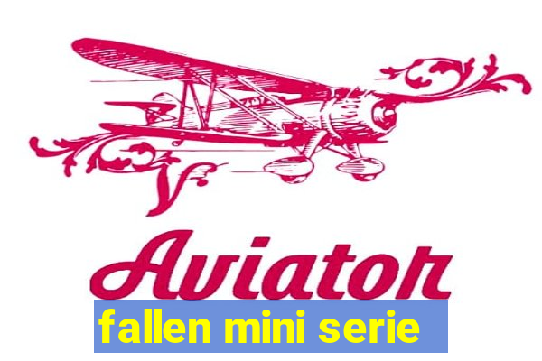 fallen mini serie