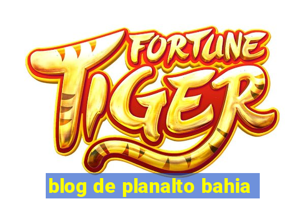 blog de planalto bahia