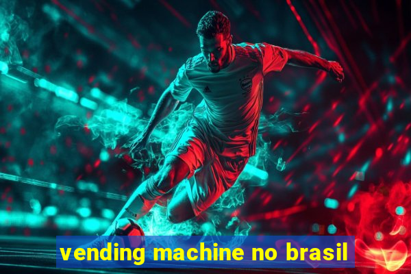 vending machine no brasil