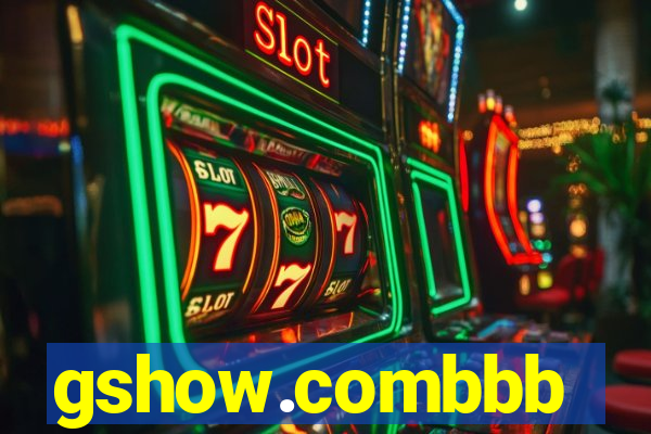 gshow.combbb