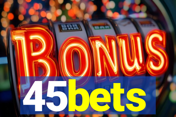 45bets