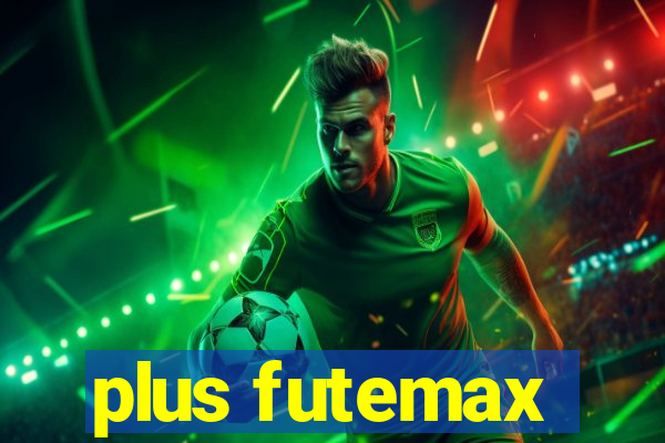 plus futemax