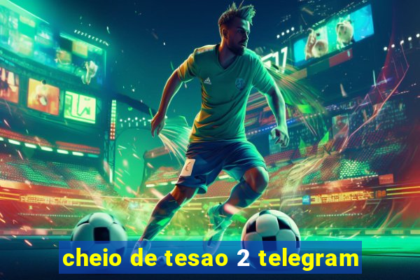 cheio de tesao 2 telegram