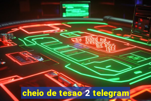 cheio de tesao 2 telegram