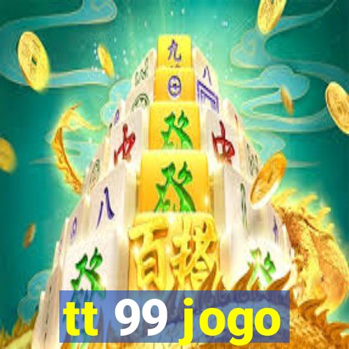 tt 99 jogo