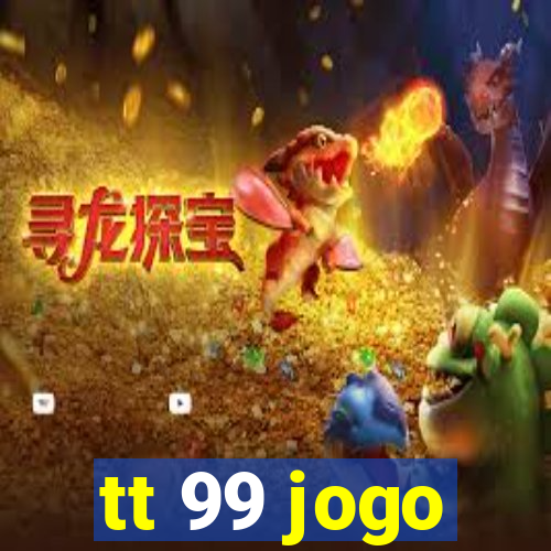 tt 99 jogo