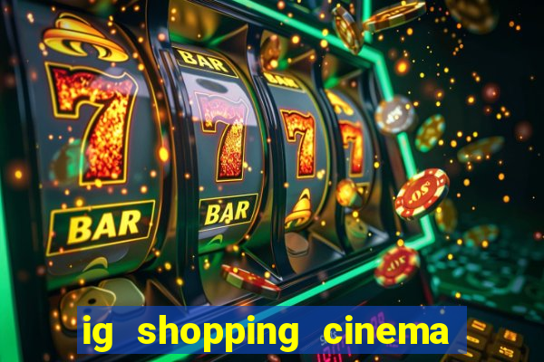 ig shopping cinema porto velho