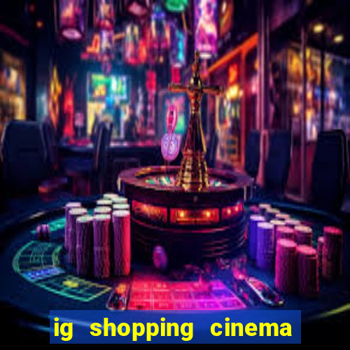 ig shopping cinema porto velho
