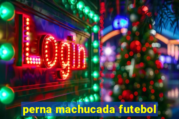 perna machucada futebol