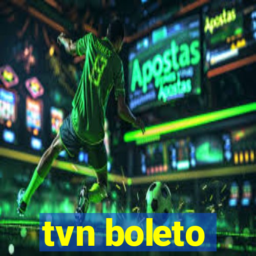 tvn boleto