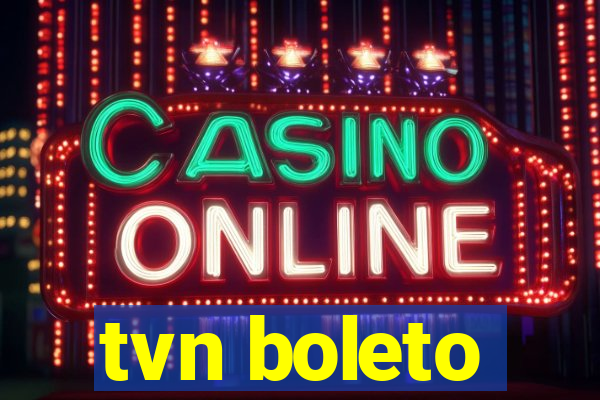 tvn boleto