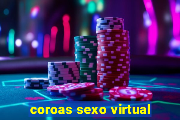 coroas sexo virtual