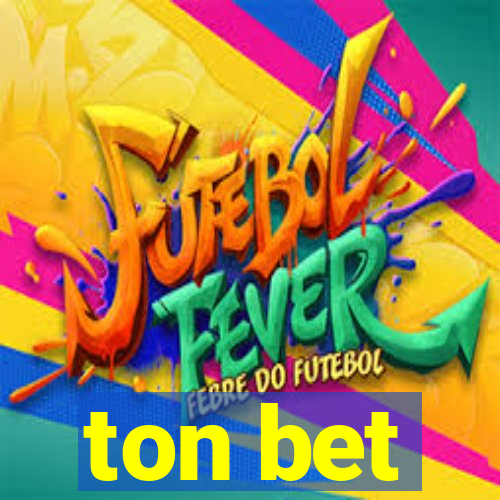 ton bet
