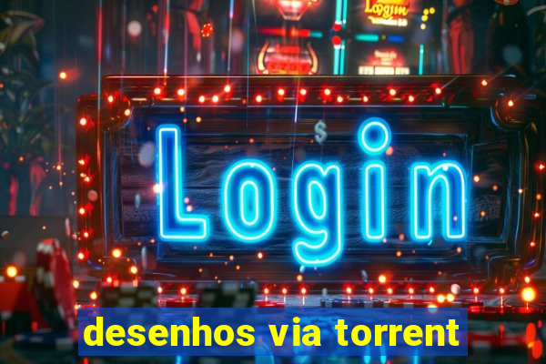 desenhos via torrent