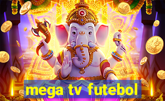 mega tv futebol