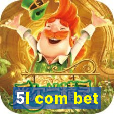 5l com bet