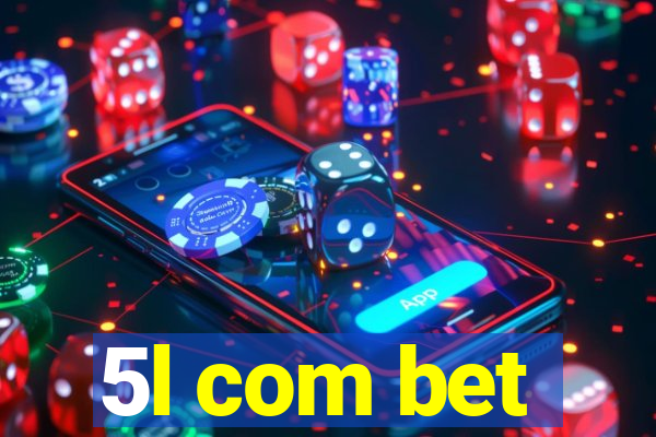 5l com bet
