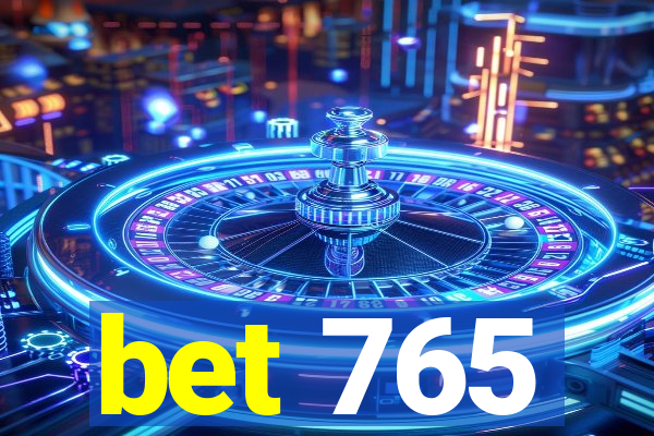 bet 765