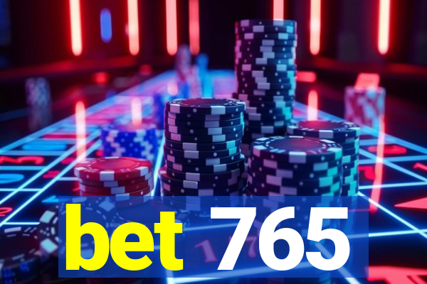 bet 765