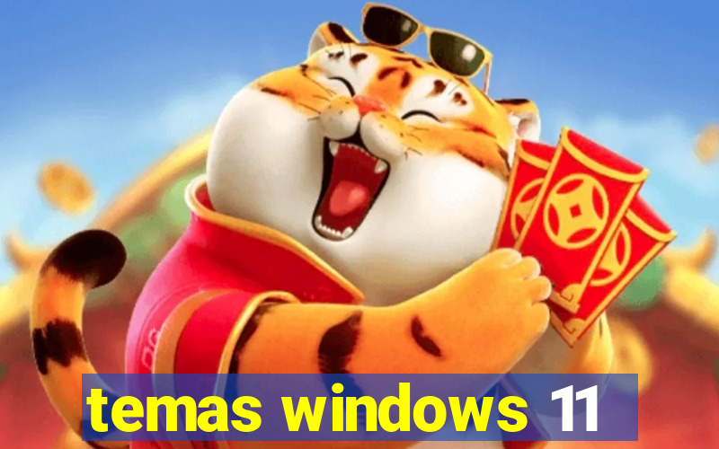 temas windows 11