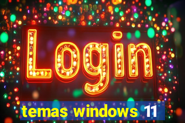 temas windows 11