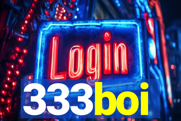 333boi