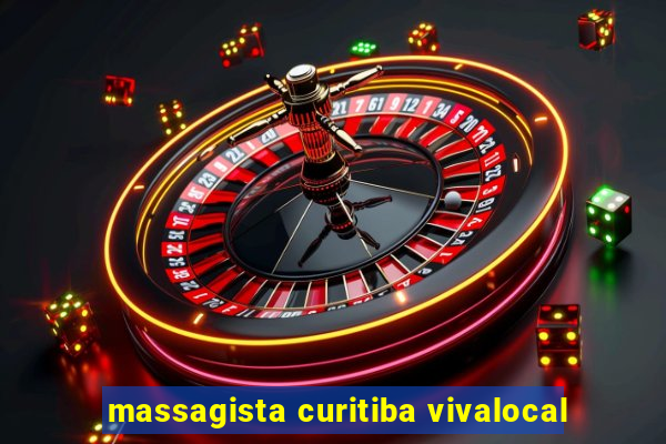 massagista curitiba vivalocal