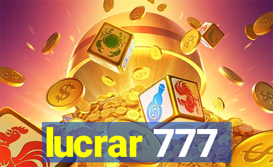 lucrar 777