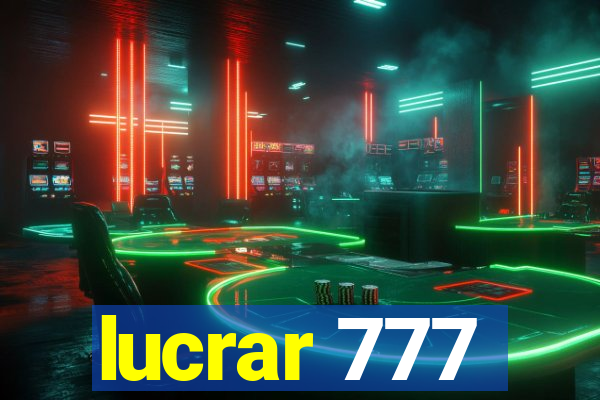 lucrar 777