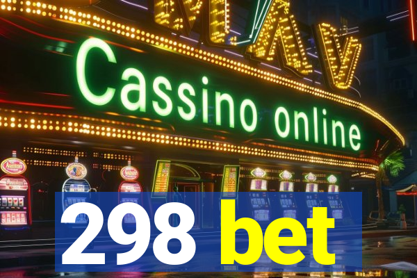 298 bet