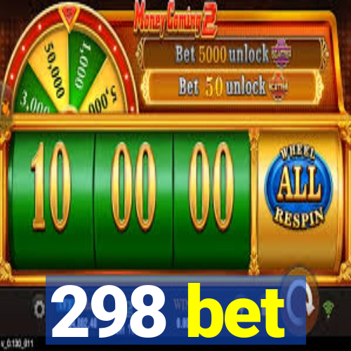 298 bet