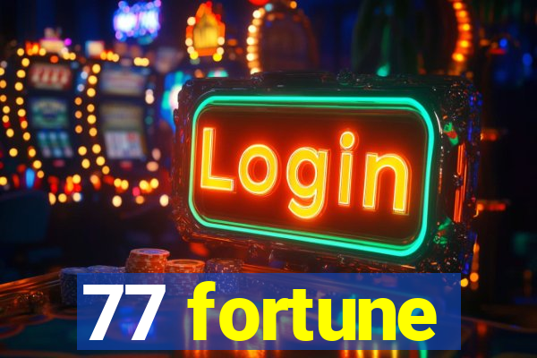 77 fortune