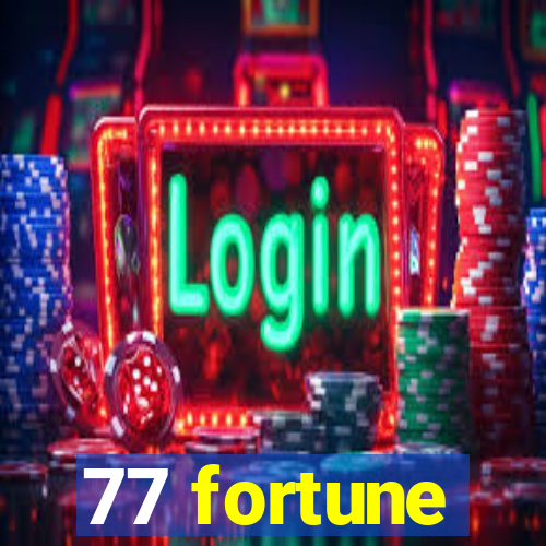 77 fortune