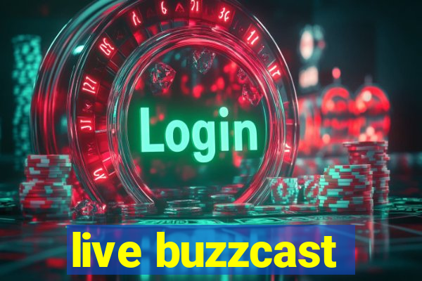 live buzzcast