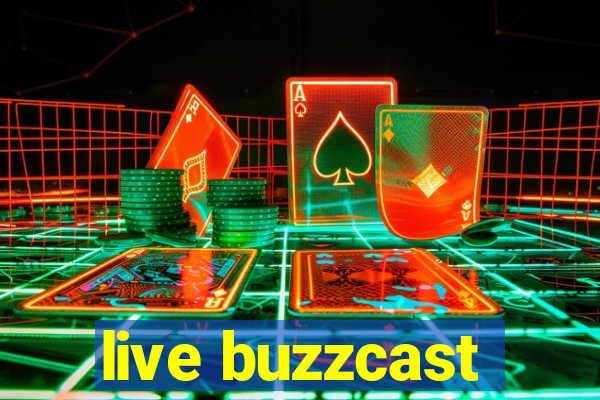 live buzzcast