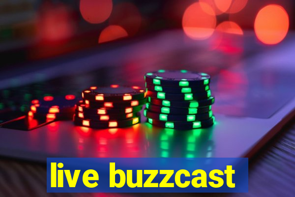 live buzzcast