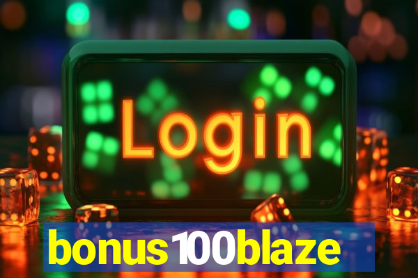 bonus100blaze