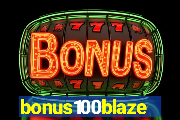 bonus100blaze