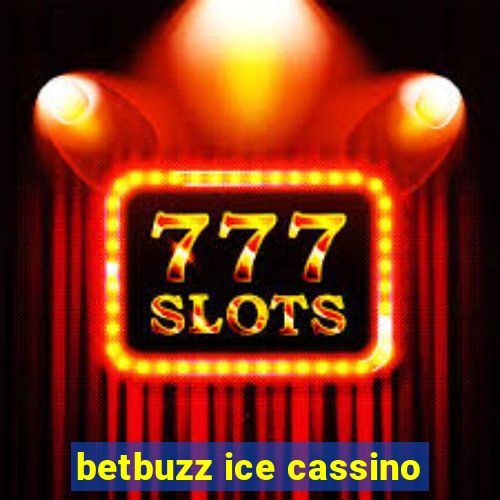 betbuzz ice cassino