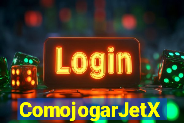 ComojogarJetX