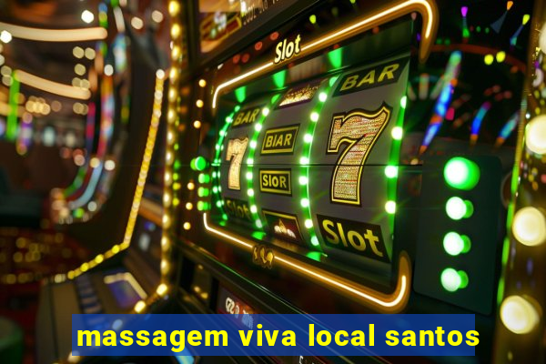 massagem viva local santos