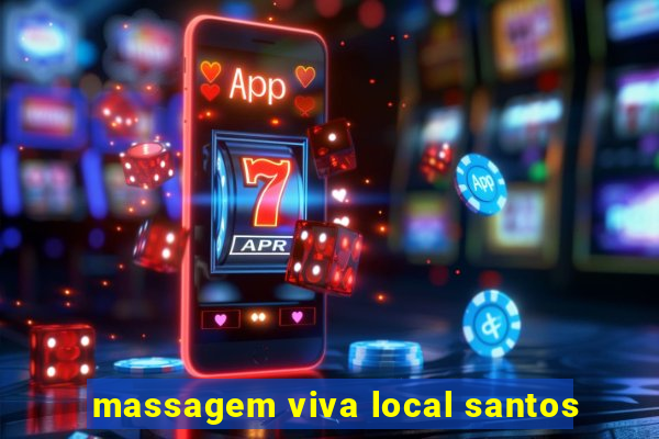 massagem viva local santos