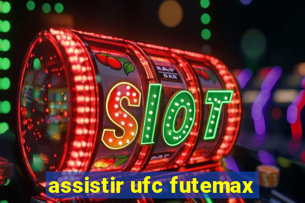 assistir ufc futemax