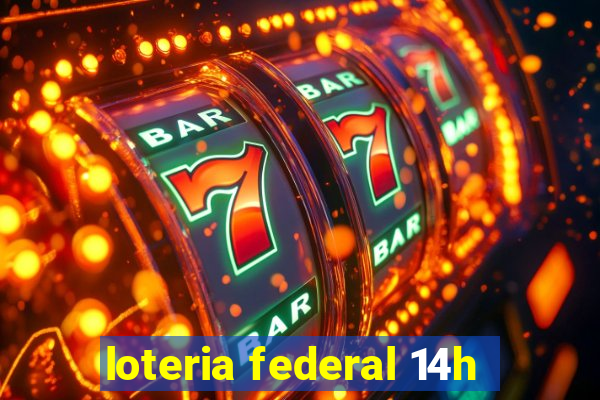 loteria federal 14h