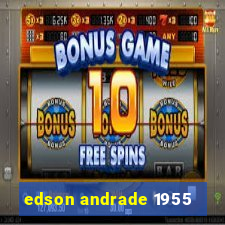 edson andrade 1955