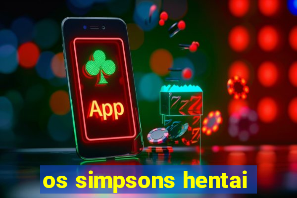 os simpsons hentai